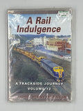 A Rail Indulgence - A Trackside Journey Volume 12
